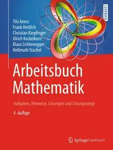 Arbeitsbuch Mathematik: Aufgaben, Hinweise, Lösungen und Lösungswege (German Edition)