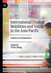 International Student Mobilities and Voices in the Asia-Pacific: Letters to Coronavirus