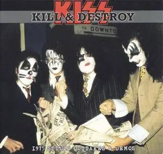 Kiss - Kill & Destroy: 1975 Studio Outtakes & Demos (2014) {The Godfatherecords} **[RE-UP]**