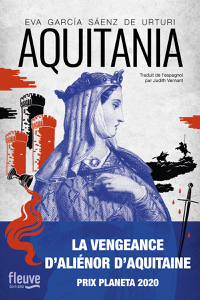 Aquitania : La vengeance d'Aliénor d'Aquitaine - Eva García Sáenz de Urturi