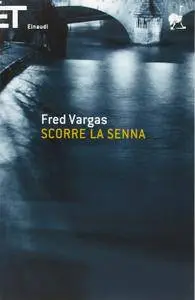 Fred Vargas - Scorre la Senna (repost)