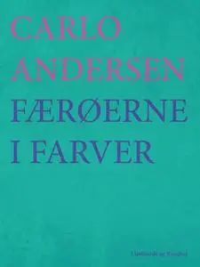 «Færøerne i farver» by Carlo Andersen