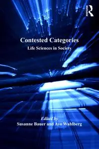 Contested Categories: Life Sciences in Society