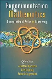 Experimentation in Mathematics: Computational Paths to Discovery