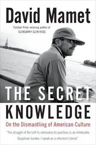 The Secret Knowledge: On the Dismantling of American Culture (Repost)