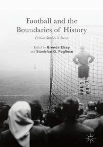 Football and the Boundaries of History: Critical Studies in Soccer