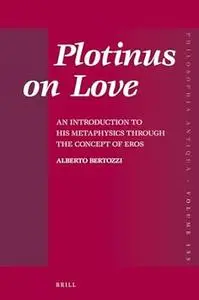 Plotinus on Love: An Introduction to His Metaphysics Through the Concept of Eros