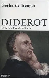 Diderot. Le combattant de la liberté by Gerhardt Stenger