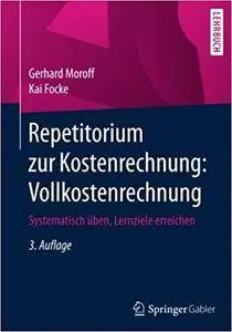 Repetitorium zur Kostenrechnung: Vollkostenrechnung: Systematisch üben, Lernziele erreichen (3rd Edition)