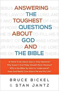 Answering the Toughest Questions About God and the Bible