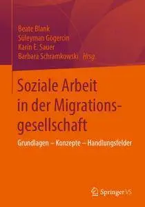 Soziale Arbeit in der Migrationsgesellschaft: Grundlagen – Konzepte – Handlungsfelder (Repost)