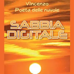 «Sabbia digitale» by Annika Vincenzo Poeta delle nuvole