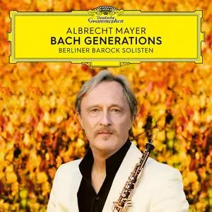 Albrecht Mayer & Berliner Barock Solisten - Bach Generations (2023)