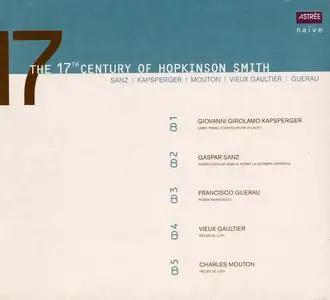 The 17th Century of Hopkinson Smith: Kapsberger, Sanz, Guerau, Gaultier,  Mouton [5CDs] (2000)