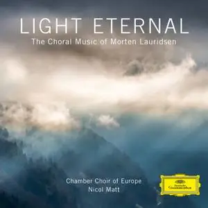 Chamber Choir of EuropeI & Nicol Matt - Light Eternal – The Choral Music of Morten Lauridsen (2018) [24/88]