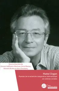 Collectif, "Mattei Dogan, Pionnier de la recherche comparative"