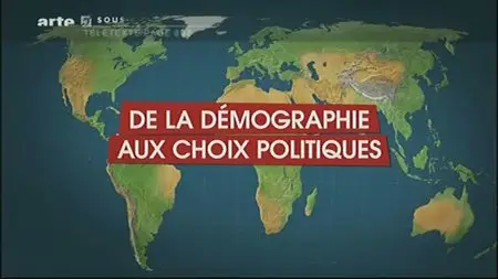 (Arte) Le dessous des cartes : De la démographie aux choix politiques (2011)