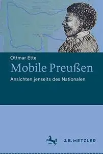 Mobile Preußen: Ansichten jenseits des Nationalen