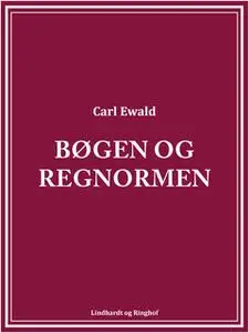 «Bøgen og regnormen» by Carl Ewald