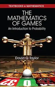 The Mathematics of Games: An Introduction to Probability (Textbooks in Mathematics)