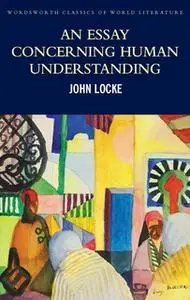 «An Essay Concerning Human Understanding» by John Locke