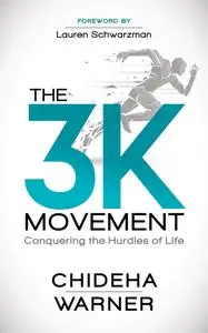 The 3K Movement: Conquering the Hurdles of Life