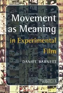 Movement as Meaning: In Experimental Film