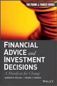 Financial Advice and Investment Decisions: A Manifesto for Change