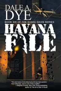 «Havana File» by Dale Dye