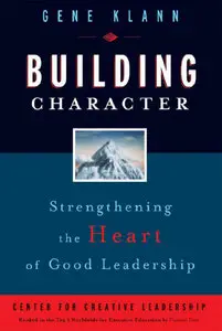 Building Character: Strengthening the Heart of Good Leadership (Repost)
