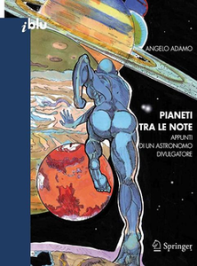 Angelo Adamo - Pianeti tra le note: Appunti di un astronomo divulgatore