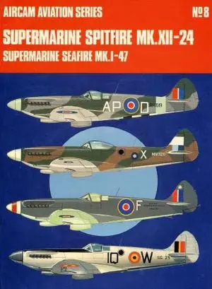 Aircam Aviation Series 8: Supermarine Spitfire Mk.XII-24 and Supermarine Seafire Mk.I-47 (Repost)