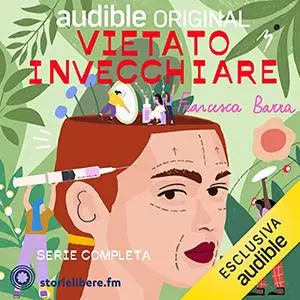 «Vietato Invecchiare» by Francesca Barra, Silvia Galeazzi