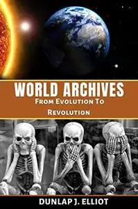 World Archives: From Evolution To Revolution