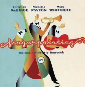 Christian McBride, Nicholas Payton, Mark Whitfield - Fingerpainting: The Music of Herbie Hancock (1997)