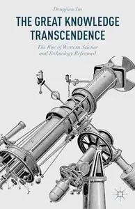 The Great Knowledge Transcendence: The Rise of Western Science and Technology Reframed (Repost)