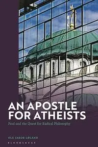 An Apostle for Atheists: Paul and the Quest for Radical Philosophy