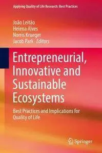 Entrepreneurial, Innovative and Sustainable Ecosystems: Best Practices and Implications for Quality of Life