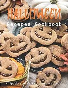 Halloween Recipes Cookbook: A Spooktacular Halloween Cookbook