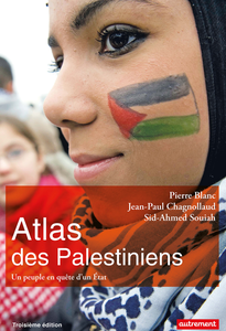 Atlas des Palestiniens - Pierre Blanc, Jean-Paul Chagnollaud, Sid-Ahmed Souiah