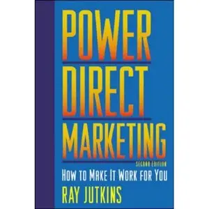 Power Direct Marketing: How to Make It Work for You