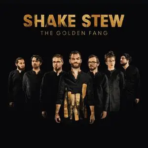 Shake Stew - The Golden Fang (2016) & Rise And Rise Again (2018)