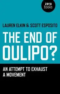 The End of Oulipo?: An attempt to exhaust a movement