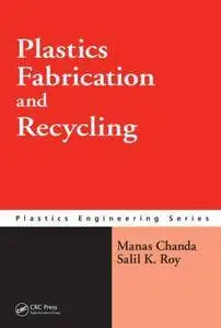 Plastics Fabrication and Recycling (Repost)