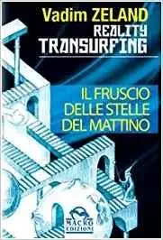 Vadim Zeland - Reality Transurfing. Il fruscio delle stelle del mattino