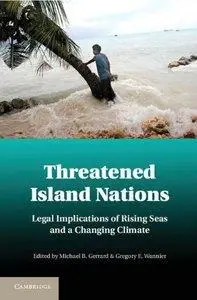 Threatened Island Nations: Legal Implications of Rising Seas and a Changing Climate [Repost]