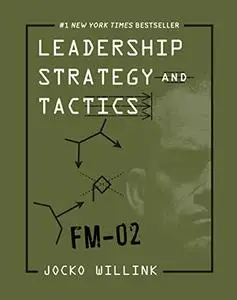 Leadership Strategy and Tactics: Field Manual [Repost]