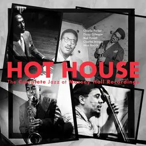 Charlie Parker, Dizzy Gillespie, Bud Powell, Charles Mingus & Max Roach - Hot House: The Complete Jazz At Massey Hall (2023)