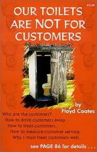 Our Toilets Are Not For Customers