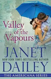 «Valley of the Vapours» by Janet Dailey